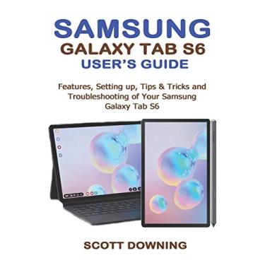 Imagem de Samsung Galaxy Tab S6 User's Guide: Features, Setting up, Tips & Tricks and Troubleshooting of your Samsung Galaxy Tab S6