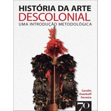 Imagem de Historia Da Arte Descolonial - Uma Introducao Metodologica - 2ª Ed.
