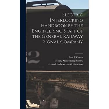 Imagem de Electric Interlocking Handbook by the Engineering Staff of the General Railway Signal Company
