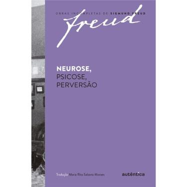 Imagem de Livro – Coleção Obras Incompletas de Sigmund Freud - Neurose, Psicose, Perversão - Sigmund Freud