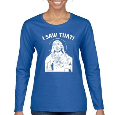 Imagem de Jesus, I Saw That Funny Meme Camiseta feminina manga longa divertida citação Internet Humor Cristão Deus Bíblia Fé Páscoa Piada, Azul, G