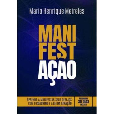 Imagem de Manifestação: Aprenda a Manifestar seus Desejos com o Coaching e a Lei da Atração