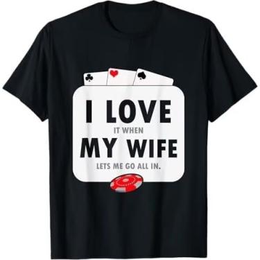 Imagem de Camiseta divertida I Love It When My Wife Lets Me Go All in Poker Casino, Preto, P