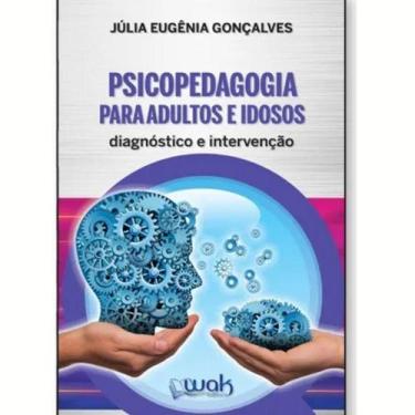 Imagem de Livro Psicopedagogia Para Adultos E Idosos - Wak Editora, Papel