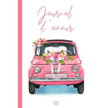 Imagem de Journal d'amour: St valentin-carnet de notes ligné à remplir pour graver votre histoire d’amour-idée cadeau original entre amoureux-livre ... d'amour-je t'aime-anniversaire et mariage