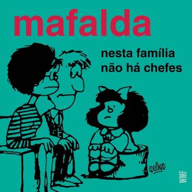 Imagem de Mafalda - Nesta Família Não Há Chefes