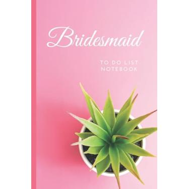 Imagem de Bridesmaid To Do List Notebook: Succulent on Pastel Pink Theme Cover/Checklist Planner/Event Planning Journal To Write In/Wedding Gift For Bridesmaid from Bride/Cute Card Alternative