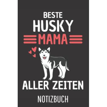 Imagem de Beste Husky Mama aller Zeiten: Liniertes College Notizbuch (A5) mit 120 Seiten