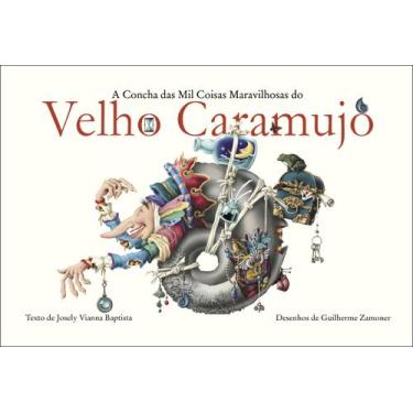 Imagem de Livro - A concha das mil coisas maravilhosas do velho caramujo