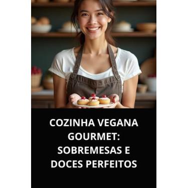 Imagem de Livro cozinha vegana gourmet sobremesas e doces perfeitos - DUKE EDITO