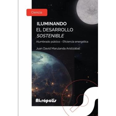 Imagem de Iluminando el desarrollo sostenible. Alumbrado público - Eficiencia energética - Espanhol