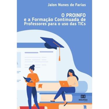 Imagem de O PROINFO e a formação continuada de professores para o uso das TICs-Português