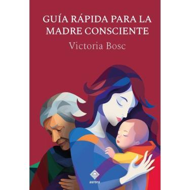 Imagem de Guía rápida para la madre consciente - Espanhol