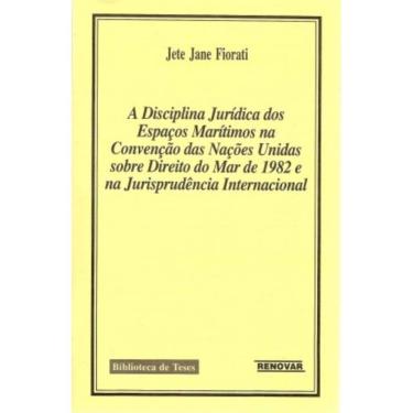 Imagem de A disciplina jurídica dos espaços marítimos na Convenção das Nações Unidas sobre direito do mar de 1