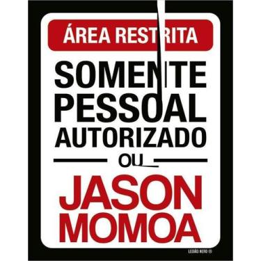 Imagem de Kit 10 Placa Acm Área Restrita Jason Momoa 18X23 - Sinalizo