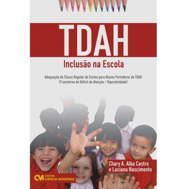 Imagem de Livro - TDAH Inclusão na Escola: Adequação da Classe Regular de Ensino para Alunos Portadores de TDAH - Nascimento Castro 