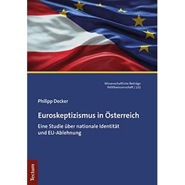 Imagem de Euroskeptizismus in Osterreich: Eine Studie Uber Nationale Identitat Und Eu-Ablehnung