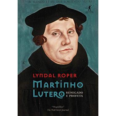 Imagem de Martinho Lutero: Renegado e profeta