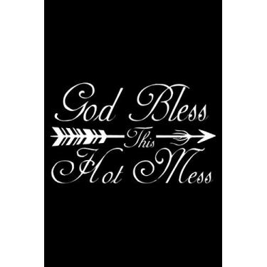 Imagem de Graph Paper Notebook Journals: God Bless This Hot Mess Arrow Motivational Inspirational Quote on Black Cover, Life Inspiring Phrases Notebooks Square ... notebook For Men, Women, Teens, Students