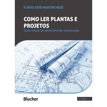 Imagem de Como Ler Plantas E Projetos - Guia Visual De Desenhos De Construção - 