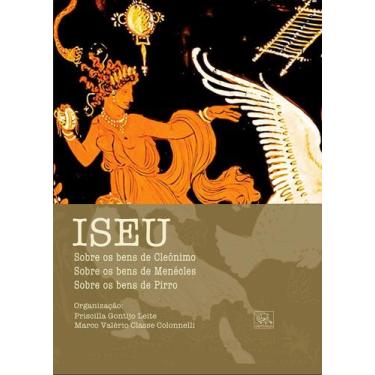 Imagem de ISEU - Sobre Os Bens De Clemônio, Sobre Os Bens De Menécles, Sobre Os 
