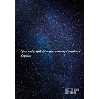 Imagem de « Life is really simple, but we insist on making it complicated. » ⎮ White pages Notebook: White Pages Softcover Motivational Journal/Notebook, Space ... - (Premium Paper), 7x10 po (17,78cm x 25,4cm)