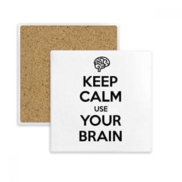 Imagem de Porta-copos quadrado Keep Calm And Use Your Brain com citação Keep Calm And Use Your Brain