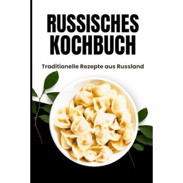 Imagem de Russisches Kochbuch: Traditionelle Rezepte aus Russland