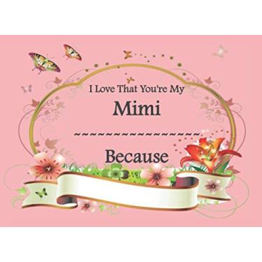 Imagem de I Love That You're My Mimi Because: Prompted Fill In Blank I Love You Book for Mimi;Things I Love About You Book for Mimi Gifts.Journal Memory ... Birthday Mothers Day Christmas Greeting Card