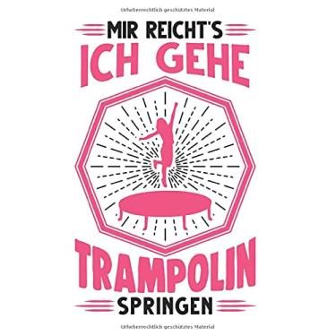 Imagem de Trampolinspringer Notizbuch: Mir reichts Ich gehe Trampolin springen / 6x9 Zoll / 120 karierte Seiten Seiten