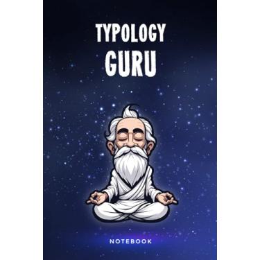 Imagem de Typology Guru Notebook: Customized 100 Page Lined Notepad Journal Gift For A Busy Typologist : Much Better Than A Throw Away Greeting Or Birthday Card.