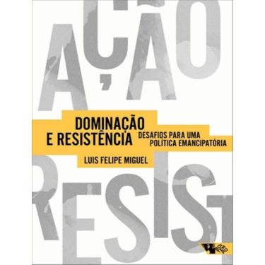 Imagem de Dominacao E Resistencia - Desafios Para Uma Politica Emancipatoria