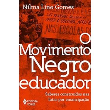 Imagem de Movimento Negro Educador, O - Saberes Construidos Nas Lutas Por Emancipacao