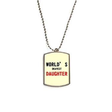 Imagem de DIYthinker Colar com pingente de identificação de cachorro World's Okayest Daughter Best Citação em aço inoxidável