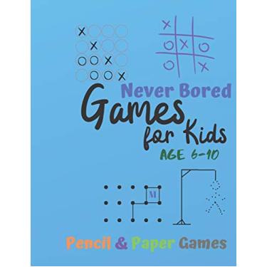 Imagem de Games for Kids Age 6-10: NEVER BORED Paper & Pencil Games: 2 Player Activity Book - Tic-Tac-Toe, Dots and Boxes - Noughts And Crosses (X and O) - ... Connect Four-- Fun Activities for Family Time