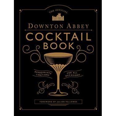 Imagem de The Official Downton Abbey Cocktail Book