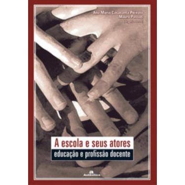 Imagem de A escola e seus atores - Educação e profissão docente