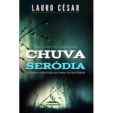 Imagem de Livro Impresso - Chuva Serôdia: Gotejando Sabedoria em Forma de Provér