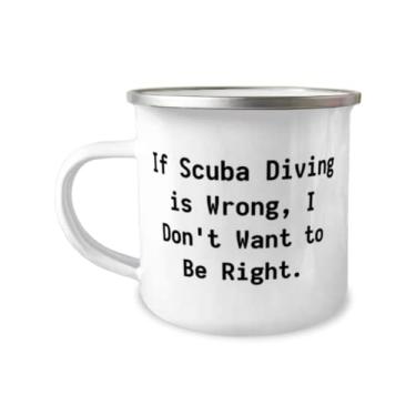 Imagem de Epic Scuba Diving Gifts, If Scuba Diving is Wrong, I Don't Want to Be Right, Caneca de acampamento barata de 355 ml para homens e mulheres