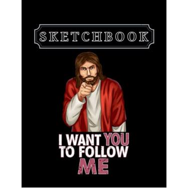 Imagem de Sketchbook: Christian I Want You To Follow Me 8.5in x 11in Christmas Sketchbook Large Size High Quality Matte Soft Cover