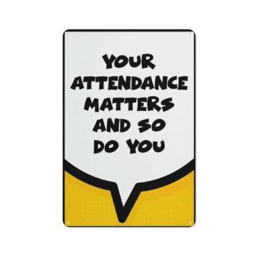 Imagem de Your Attendance Matters And So Do You - Placa de metal com citação motivacional 20 x 30 cm, pôster vintage de lata, decoração de parede para escritório em casa, bar, café