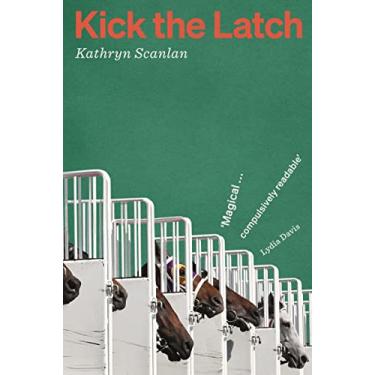 Imagem de Kick the Latch: Kathryn Scanlan