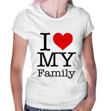 Imagem de Baby Look I Love My Family - Foca na Moda, Branco, P