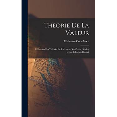 Imagem de Théorie De La Valeur: Réfutation Des Théories De Rodbertus, Karl Marx, Stanley Jevons & Boehm-Bawerk