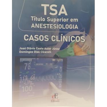 Imagem de TSA Superior em Anestesiologia: Casos Clínicos