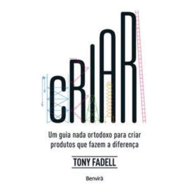 Imagem de Criar: Um Guia nada ortodoxo para criar produtos que fazem a diferença - 1ª edição 2023