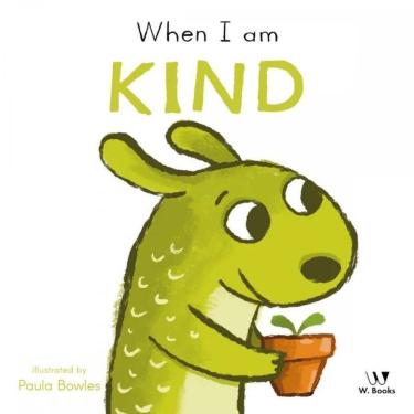Imagem de Livro Cartonado - When I Am Kind - Em Inglês - W. Books