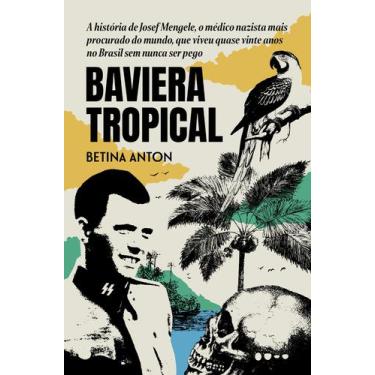 Imagem de Livro - Baviera Tropical - Prêmio Jabuti 2024 Biografia e reportagem