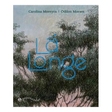 Imagem de Livro - Lá longe - Pequena Zahar