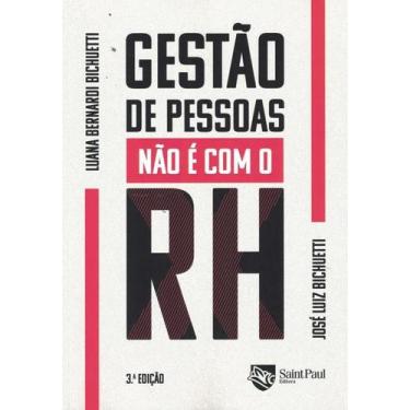 Imagem de GESTAO DE PESSOAS NAO E COM O RH - 3ª ED - SAINT PAUL EDITORA, 17 x 24